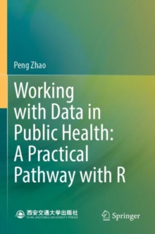 Image for Working with Data in Public Health: A Practical Pathway with R