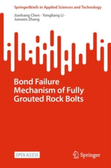 Image for Bond Failure Mechanism of Fully Grouted Rock Bolts