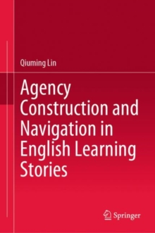 Image for Agency Construction and Navigation in English Learning Stories