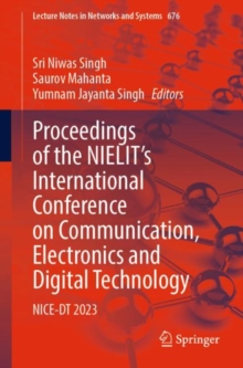 Image for Proceedings of the NIELIT's International Conference on Communication, Electronics and Digital Technology  : NICE-DT 2023