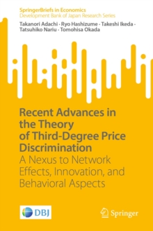 Image for Recent Advances in the Theory of Third-Degree Price Discrimination: A Nexus to Network Effects, Innovation, and Behavioral Aspects