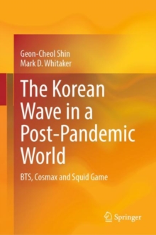 Image for Korean Wave in a Post-Pandemic World: BTS, Cosmax and Squid Game