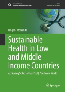 Image for Sustainable Health in Low and Middle Income Countries: Achieving SDG3 in the (Post) Pandemic World