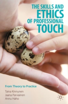 Image for The skills and ethics of professional touch  : from theory to practice