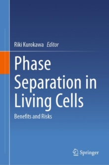 Image for Phase Separation in Living Cells: Benefits and Risks