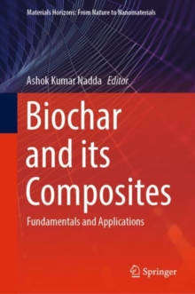 Image for Biochar and its composites: fundamentals and applications