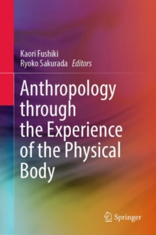 Image for Anthropology through the Experience of the Physical Body
