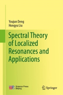 Image for Spectral Theory of Localized Resonances and Applications