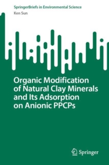Image for Organic Modification of Natural Clay Minerals and Its Adsorption on Anionic PPCPs