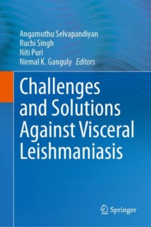 Image for Challenges and Solutions Against Visceral Leishmaniasis