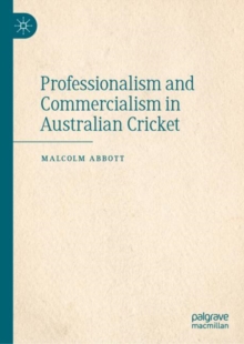 Image for Professionalism and commercialism in Australian cricket