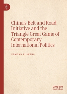 Image for China's Belt and Road Initiative and the Triangle Great Game of Contemporary International Politics