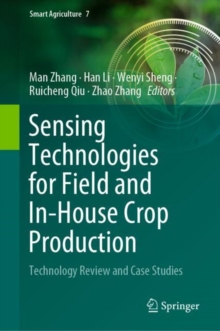 Image for Sensing technologies for field and in-house crop production  : technology review and case studies
