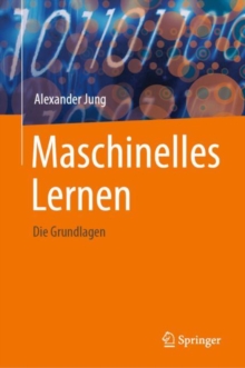 Image for Maschinelles Lernen : Die Grundlagen