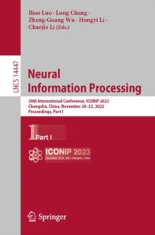 Image for Neural information processing  : 30th International Conference, ICONIP 2023, Changsha, China, November 20-23, 2023, proceedingsPart I