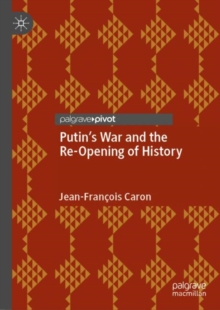 Image for Putin's War and the Re-Opening of History