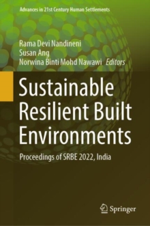 Image for Sustainable Resilient Built Environments : Proceedings of SRBE 2022, India