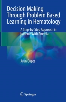 Image for Decision making through problem based learning in hematology  : a step-by-step approach in patients with anemia