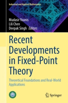Image for Recent Developments in Fixed-Point Theory : Theoretical Foundations and Real-World Applications