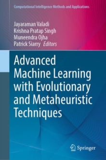 Image for Advanced Machine Learning with Evolutionary and Metaheuristic Techniques