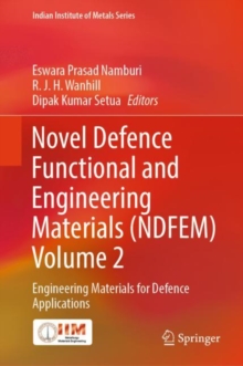 Image for Novel defence functional and engineering materials (NDFEM)Volume 2,: Engineering materials for defence applications