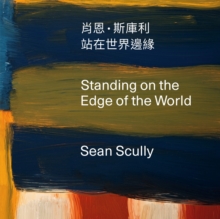Image for Standing on the edge of the world - Sean Scully