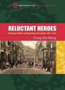 Image for Reluctant heroes [electronic resource] :  rickshaw pullers in Hong Kong and Canton, 1874-1954 /  Chi Ming Fung. 