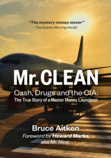 Image for Mr. Clean - Cash, Drugs and the CIA : The True Story of a Master Money Launderer
