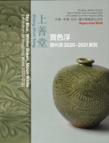 Image for Sky blue, winter green, moon white  : five hundred years of excellence at the Yaozhau kilns