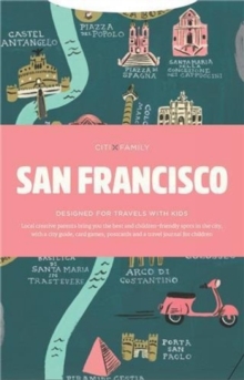 CITIxFamily City Guides – San Francisco: Designed for travels with kids