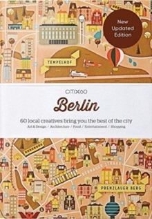 CITIx60 City Guides – Berlin: 60 local creatives bring you the best of the city