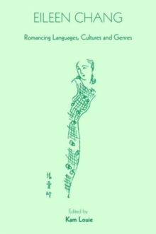 Eileen Chang - Romancing Languages, Cultures and Genres