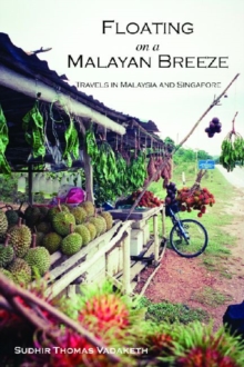 Image for Floating on a Malayan Breeze : Travels in Malaysia and Singapore