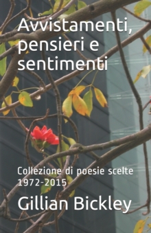 Image for Avvistamenti, pensieri e sentimenti  : collezione de poesie scelte, 1972-2015