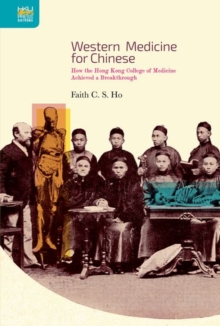 Western Medicine for Chinese - How the Hong Kong College of Medicine Achieved a Breakthrough