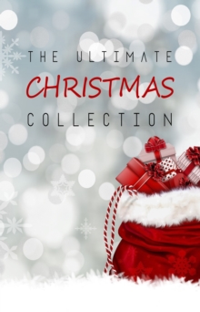 Image for Ultimate Christmas Collection: 150+ authors & 400+ Christmas Novels, Stories, Poems, Carols & Legends