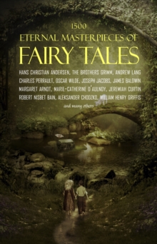 Image for 1500 Eternal Masterpieces of Fairy Tales: Cinderella, Rapunzel, The Spleeping Beauty, The Ugly Ducking, The Little Mermaid, Beauty and the Beast, Aladdin and the Wonderful Lamp, The Happy Prince, Blue Beard..