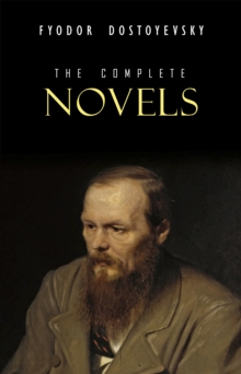 Image for Fyodor Dostoyevsky: The Complete Novels
