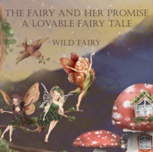 Image for The Fairy and Her Promise : A Lovable Fairy Tale