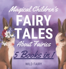Image for Magical Children's Fairy Tales About Fairies : 5 Books in 1