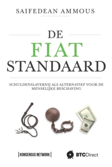 Image for De Fiat Standaard : Schuldenslavernij als alternatief voor de menselijke beschaving