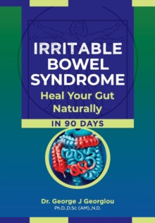 Image for Irritable Bowel Syndrome : Heal Your Gut Naturally in 90 Days!
