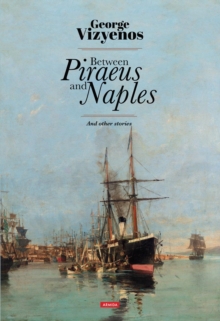 Image for Between Piraeus and Naples: And other stories - including 5 short stories for children