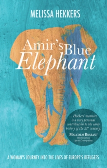 Image for Amir's Blue Elephant: A Woman's Journey Into the Lives of Europe's Refugees