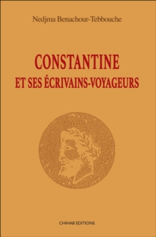 Image for Constantine et ses ecrivains-voyageurs