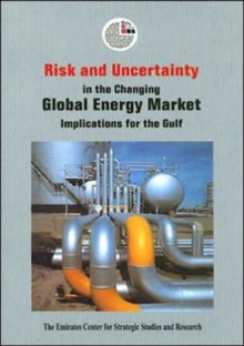 Risk and Uncertainty in the Changing Global Energy Market