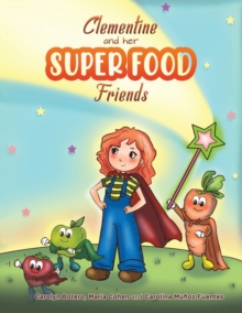 Image for Clementine and her SUPER FOOD Friends