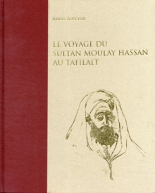 Voyage Du Sultan Moulay Hassan Au Tafilalt