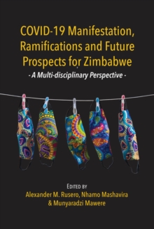 Image for COVID-19 Manifestation, Ramifications and Future Prospects for Zimbabwe: A Multi-Disciplinary Perspective