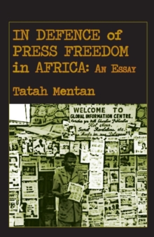 Image for In Defence Of Press Freedom In Africa : An Essay